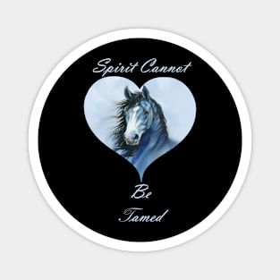 Horse Graphic Art Spirit Cannot Be Tamed Horses Magnet